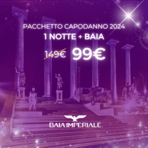 Pacchetto Capodanno 2024 1 Notte + Baia