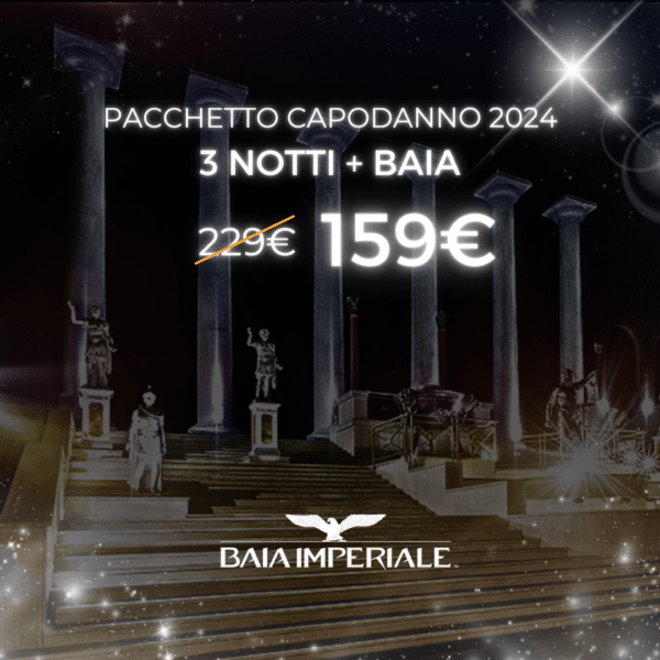 pacchetto full immersion capodanno 2024 baia imperiale
