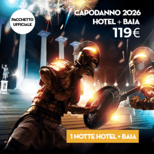 pacchetto capodanno 2026 1 notte in hotel+ingresso baia imperiale a 119€!